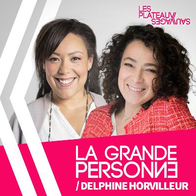LA GRANDE PERSONNE | DELPHINE HORVILLEUR ► PARTIE 2/3 – LA TRAVERSÉE