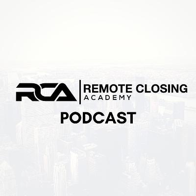 He Left Affiliate Marketing for Remote Closing | Remote Closing Academy Podcast He Left Affiliate Marketing for Remote Closing | Remote Closing Academy Podcast
