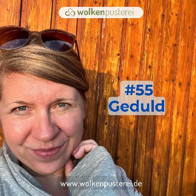 #55 Geduld #55 Geduld