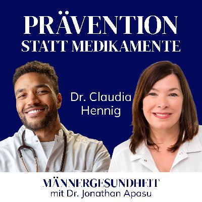 #69 - Prävention: Was Männer wirklich wissen müssen | Dr. Claudia Hennig bei Männergesundheit #69 - Prävention: Was Männer wirklich wissen müssen | Dr. Claudia Hennig bei Männergesundheit