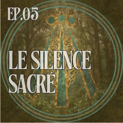 Le Silence Sacré : Là où naît la Parole Inspirée (Sagesse des Druides) Le Silence Sacré : Là où naît la Parole Inspirée (Sagesse des Druides)
