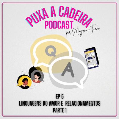 Linguagens do amor e relacionamentos - Parte 1