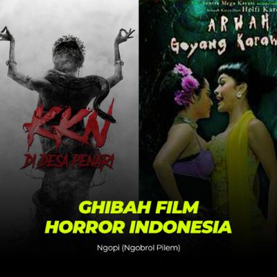DARI KKN SAMPE ARWAH GOYANG KARAWANG - NGOBROL FILM #EPS 1