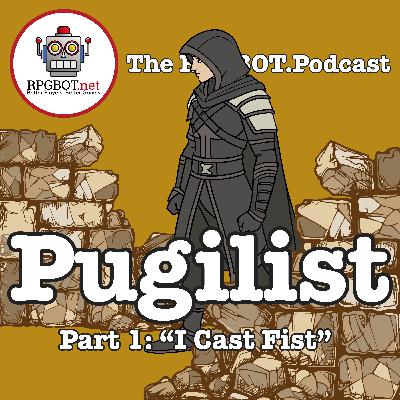 THE PUGILIST - Part 1: "I Cast Fist" THE PUGILIST - Part 1: "I Cast Fist"