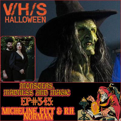 EP#343: House of Halloween - An Interview with Micheline Pitt and R.H. Norman
