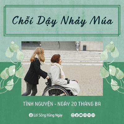 Chỗi Dậy Nhảy Múa | Tĩnh nguyện Lời Sống Hằng Ngày | 20 Tháng 03, 2022 Chỗi Dậy Nhảy Múa | Tĩnh nguyện Lời Sống Hằng Ngày | 20 Tháng 03, 2022