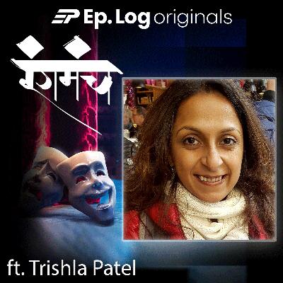 Ep.56 Trishla Patel On: Raat Ki Raniyan, Learning from legends & more