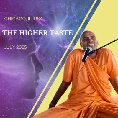 The Higher Taste | Chicago, IL, USA | Svayam Bhagavan Keshava Maharaja The Higher Taste | Chicago, IL, USA | Svayam Bhagavan Keshava Maharaja