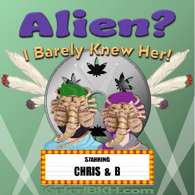 Alien? I Barely Knew Her!
