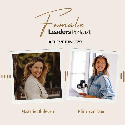 79. Ondernemen op je eigen voorwaarden: de visie van Eline van Dam op succes en balans