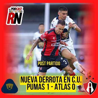 ATLAS CAE EN C.U. ANTE PUMAS EN MEDIO DE LLUVIA Y POLÉMICO ARBITRAJE | EL PODCAST DEL ROJINEGRO