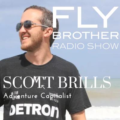 Ep 204: Let's Fly with Adventure Capitalist Scott Brills