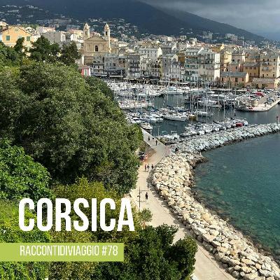 #78 Inaspettata Corsica (del nord!)