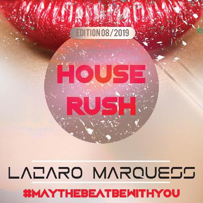 HOUSE RUSH - EDITION 08/2019 HOUSE RUSH - EDITION 08/2019