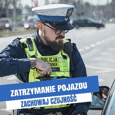 Zatrzymanie pojazdu. Zachowaj czujność!