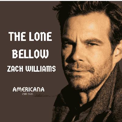 The Lone Bellow - Zach Williams,  TRAUMA TO TRIUMPH