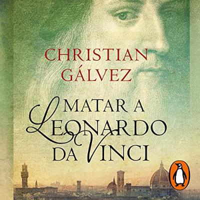 Matar a Leonardo da Vinci [Killing Leonardo da Vinci] (Audiolibro) | Prueba Gratis