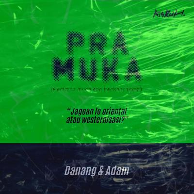 PRAMUKA - Jagoan Lo Oriental atau Westernisasi - Eps. 01