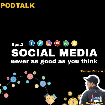 [ Eps.2 ] Peranan Social Media Baik Ataukah Buruk dalam Kehidupan?