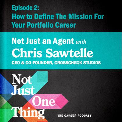 How to Define Your Career Mission and Align Everything Around It with Chris Sawtelle How to Define Your Career Mission and Align Everything Around It with Chris Sawtelle