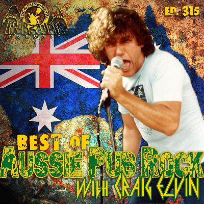 Ep. 315: Best Of Aussie Pub Rock with Craig Elvin Ep. 315: Best Of Aussie Pub Rock with Craig Elvin