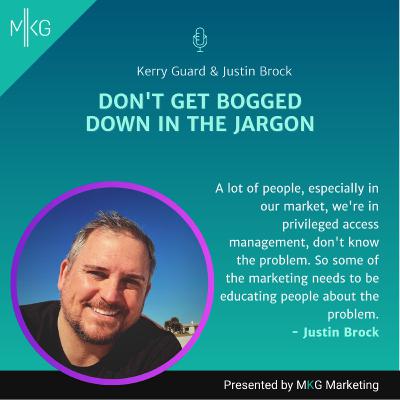 #114: Justin Brock - Don't Get Bogged Down in the Jargon
