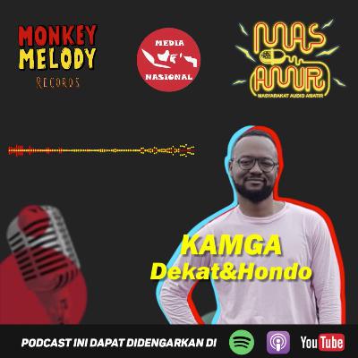 Intimate Talk: Kamga (Dekat& Hondo)