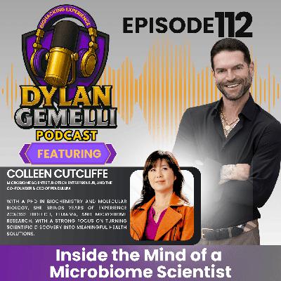 Episode #112 Featuring Microbiome Scientist and Expert DR. COLLEEN CUTCLIFFE!  The most comprehensive explanation of the gut, microbiome, leaky gut, and how to create longevity through gut health!