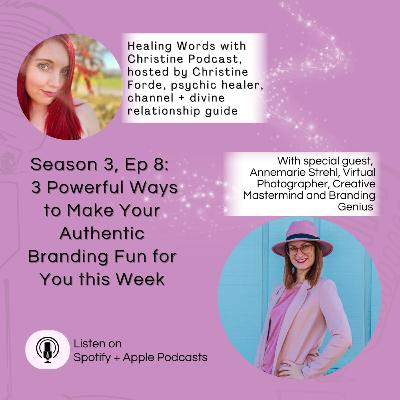 Episode 8: 3 Powerful Ways to Make Your Authentic Branding Fun for You this Week, with guest Annemarie Strehl Episode 8: 3 Powerful Ways to Make Your Authentic Branding Fun for You this Week, with guest Annemarie Strehl
