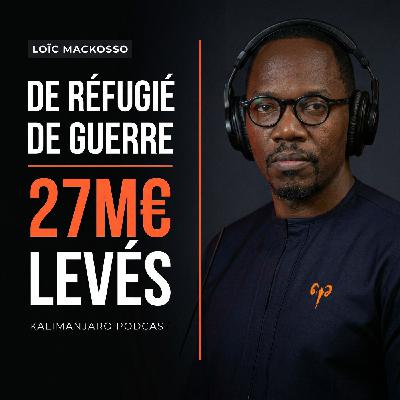 #366 LOIC MACKOSSO : DE RÉFUGIÉ DE GUERRE À LA CRÉATION D'UNE BANQUE D'AFFAIRE EN AFRIQUE #366 LOIC MACKOSSO : DE RÉFUGIÉ DE GUERRE À LA CRÉATION D'UNE BANQUE D'AFFAIRE EN AFRIQUE