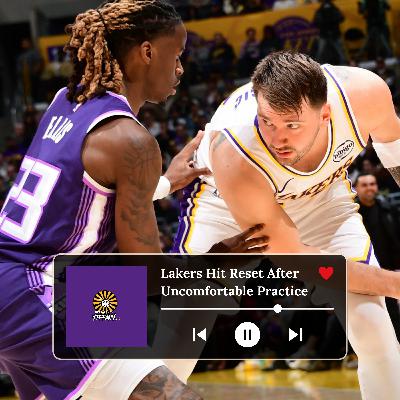 Lakers Hit Reset After Uncomfortable Practice Lakers Hit Reset After Uncomfortable Practice
