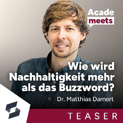 Trailer: Matthias Damert – Wie wird Nachhaltigkeit mehr als das Buzzword?