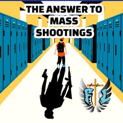 THE ANSWER TO MASS SHOOTINGS / FANTLINE / MARVIN FANT