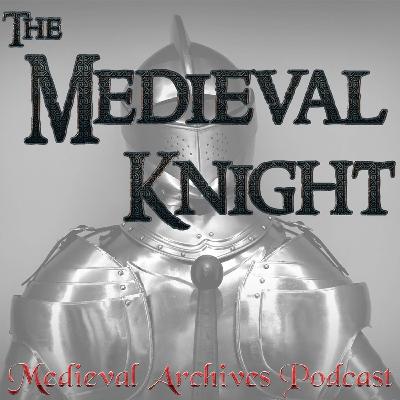MAP 84: The Medieval Knight with Christopher Gravett