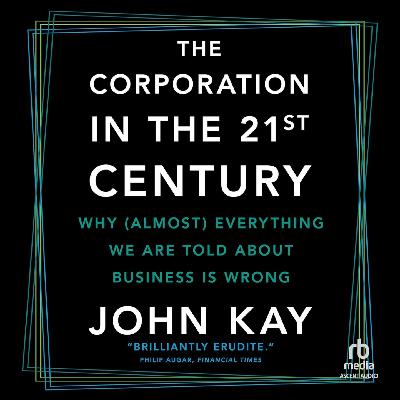 EP76:Deep Into - The Corporation in the 21st Century EP76:Deep Into - The Corporation in the 21st Century