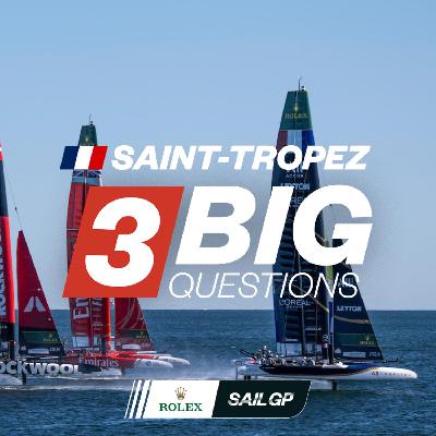 3 Big Questions | The Preview Ahead of SailGP in Saint-Tropez 3 Big Questions | The Preview Ahead of SailGP in Saint-Tropez