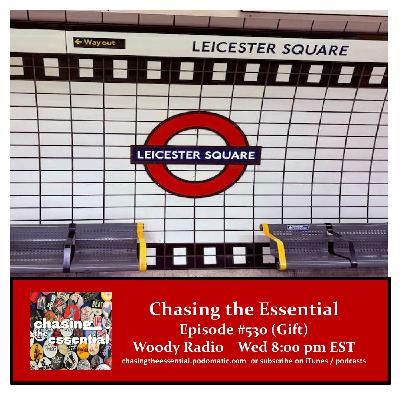 Episode 292: Chasing the Essential - Episode # 530 (Gift)