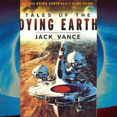 "The Dying Earth" by Jack Vance - Part 2 "The Dying Earth" by Jack Vance - Part 2