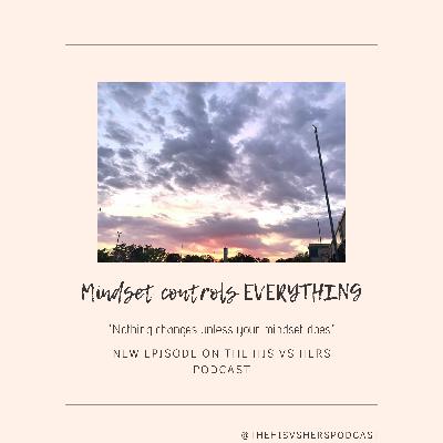 Mindset controls EVERYTHING