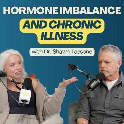 Your Hormones Could Be the Missing Link in Your Chronic Illness (with Dr. Tassone)