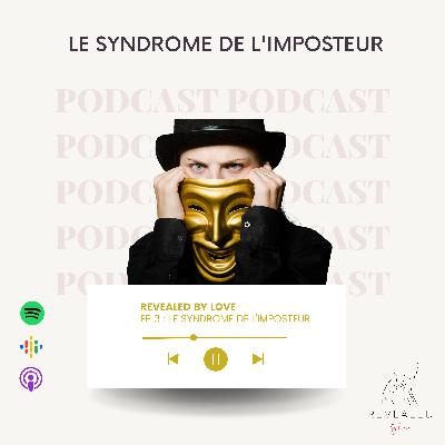 Le syndrome de l'imposteur Le syndrome de l'imposteur