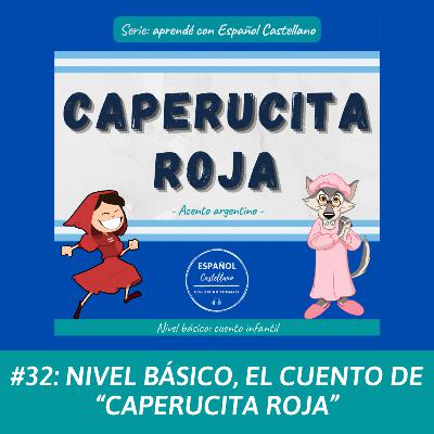 #32: Nivel básico, el cuento de Caperucita Roja #32: Nivel básico, el cuento de Caperucita Roja