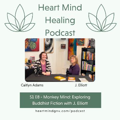 S1 E8 - Monkey Mind: Exploring Buddhist Fiction with J. Elliott S1 E8 - Monkey Mind: Exploring Buddhist Fiction with J. Elliott