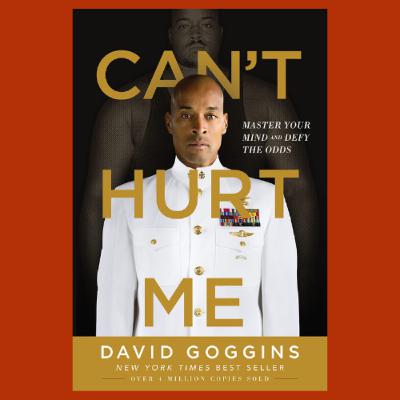 Ep4: Can't Hurt Me by David Goggins