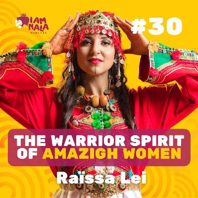 30 | The Warrior Spirit of Amazigh Women | Raissa Lei