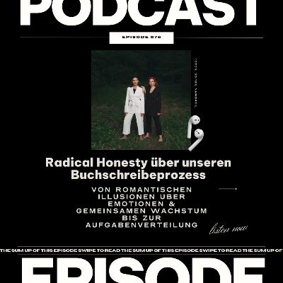 76: Radical Honesty über unseren Buchschreibeprozess: von romantischen Illusionen über Emotionen & gemeinsamen Wachstum bis zur Aufgabenverteilung 76: Radical Honesty über unseren Buchschreibeprozess: von romantischen Illusionen über Emotionen & gemeinsamen Wachstum bis zur Aufgabenverteilung