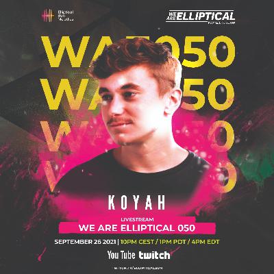 We Are Elliptical 050 | Koyah DJ Set, Live from Dubai, UAE We Are Elliptical 050 | Koyah DJ Set, Live from Dubai, UAE