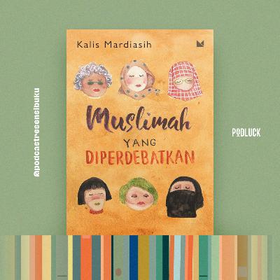 250. Resensi Buku Muslimah yang Diperdebatkan - Kalis Mardiasih (Alya Eka Khairunnisa)