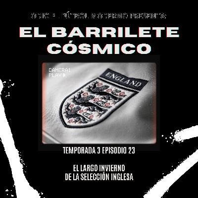 El Barrilete Cósmico - 4x04 El largo invierno de la selección inglesa
