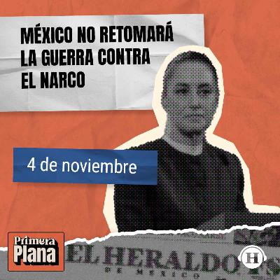 México no retomará la guerra contra el narco